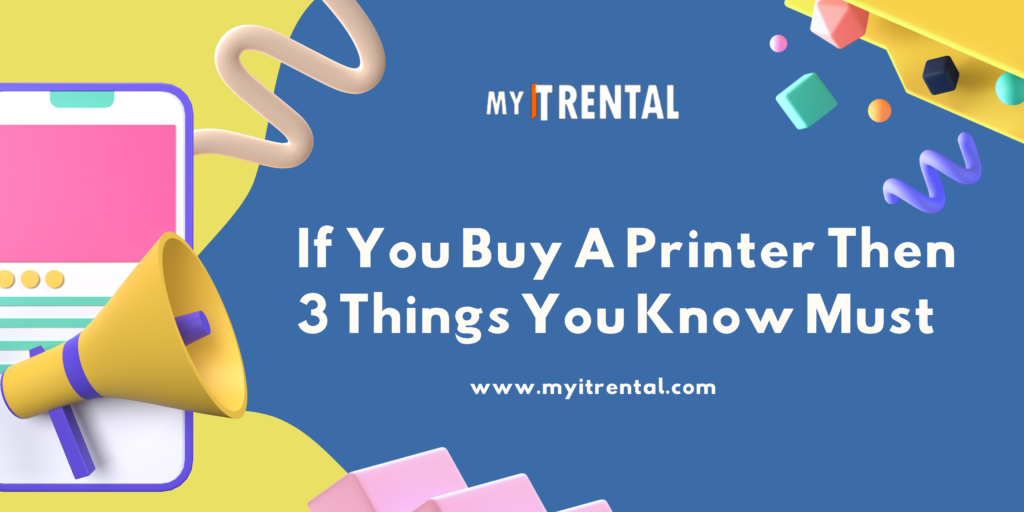 If You Buy A Printer Then 3 Things You Know Must