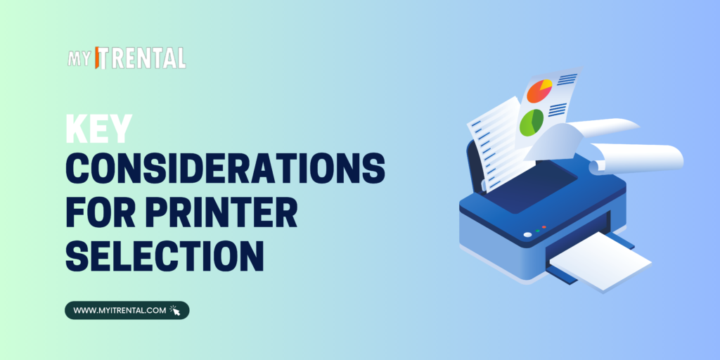 Key Considerations for Printer Selection